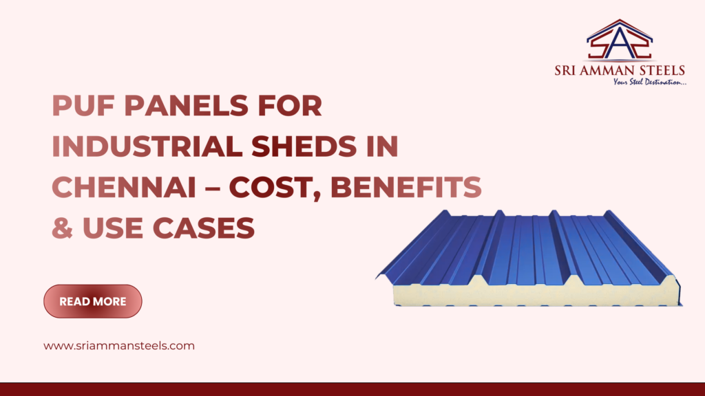 PUF Panels for Industrial Sheds in Chennai – Cost, Benefits & Use Cases