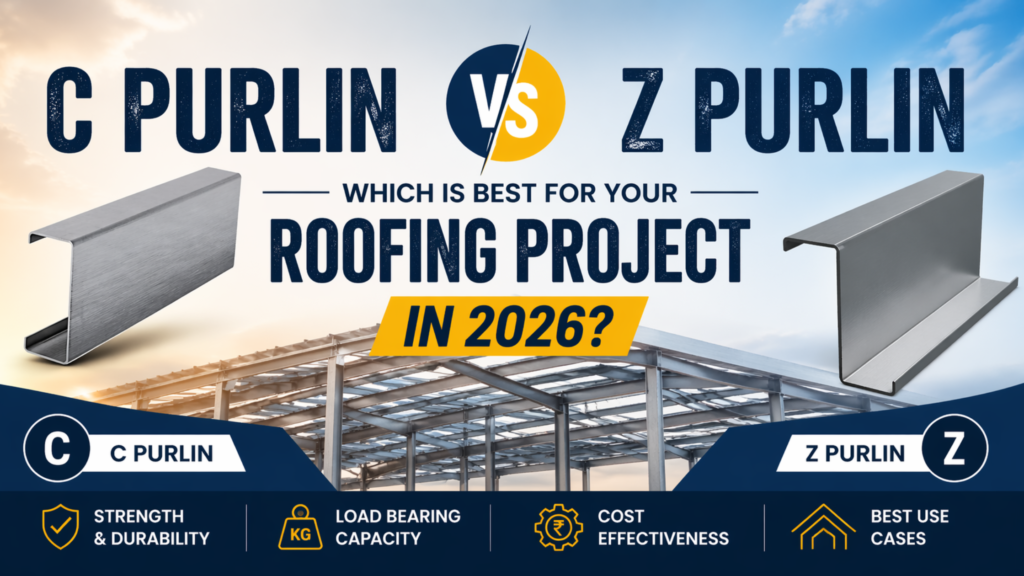 C Purlin vs Z Purlin: Which is Best for Your Roofing Project in 2026?